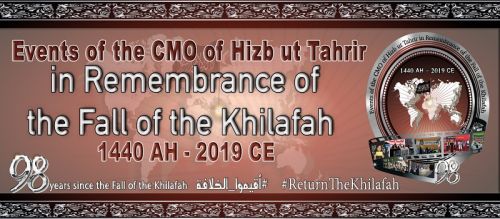 The Central Media Office of Hizb ut Tahrir: Global Activities of Hizb ut Tahrir in Remembrance of the Fall of the Khilafah State 1440 AH - 2019 CE