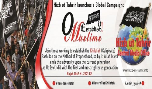 CAMPAIGN The Central Media Office of Hizb ut Tahrir: Global Events of Hizb ut Tahrir for the Centenary of the Destruction of the Khilafah  1442 AH – 2021 CE