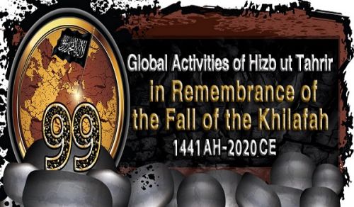 UPDATED The Central Media Office: Global Activities of Hizb ut Tahrir on the 99th Remembrance of the Fall of the Khilafah 1441 AH - 2020 CE