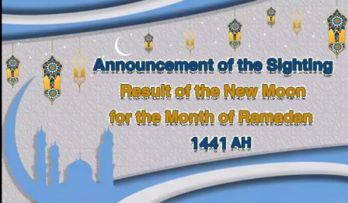 Announcement of the Sighting Result of the New Moon for the Month of Ramadan 1441 AH