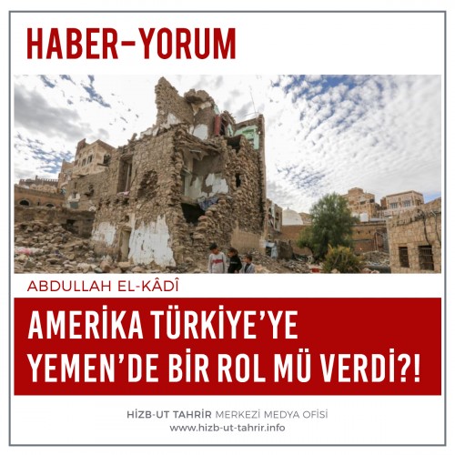 Amerika Türkiye’ye Yemen’de Bir Rol mü Verdi?!
