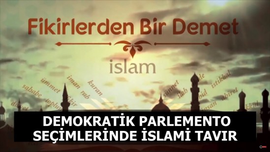 23 - Fikirlerden Bir Demet - Demokratik Parlemento Seçimlerinde İslami Tavır