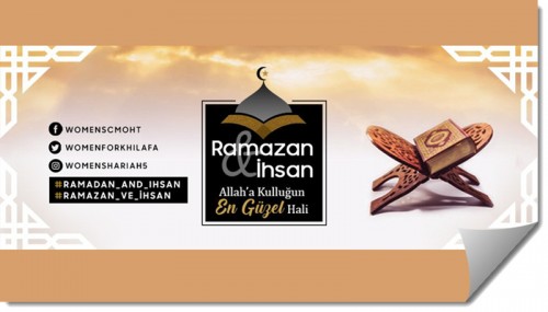 Merkezi Medya Ofisi Kadın Kolları Kampanya: &quot;Ramazan ve İhsan: Allah’a Kulluğun En Güzel Hali&quot;