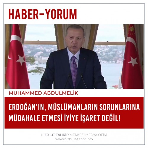 Erdoğan&#039;ın Müslümanların Sorunlarına Müdahale Etmesi İyiye İşaret Değil!
