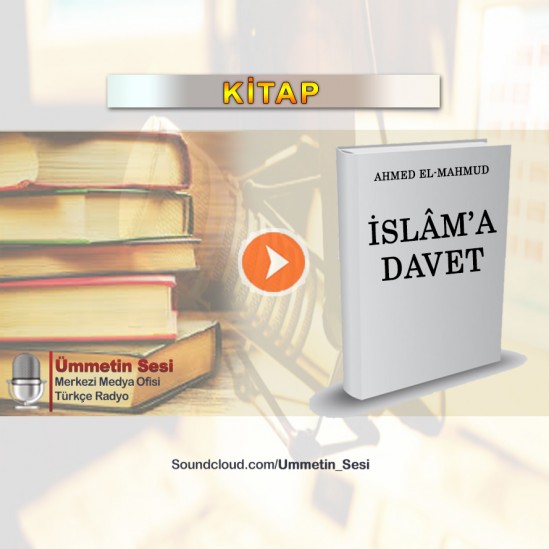Kitap [5] İslâm&#039;a Davet - Ahmed el Mahmud - Daveti Yüklenecek Bir Cemaatin Bulunmasının Farziyeti