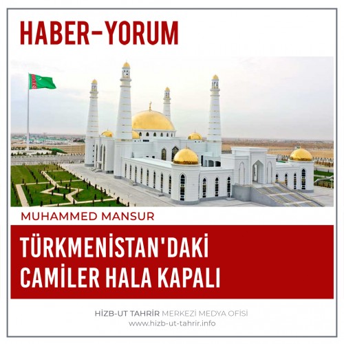 Türkmenistan&#039;daki Camiler Hala Kapalı