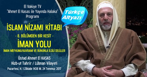El-Vakiye TV: Yayında Halaka Programı; İslam Nizamı Kitabı (8.) Bölüm - İman Yolu - İman Mefhumu ve Bununla İlgili Deliller