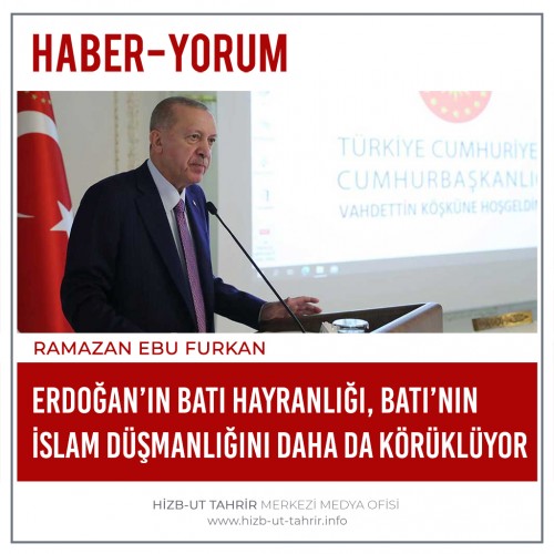 Erdoğan’ın Batı Hayranlığı, Batı’nın İslam Düşmanlığını Daha da Körüklüyor