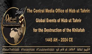 Central Media Office of Hizb ut Tahrir: Global Events of Hizb ut Tahrir for the Destruction of the Khilafah 1445 AH – 2024 CE