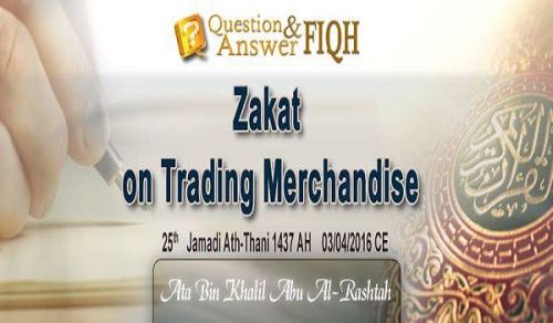 Ameer FB Question & Answer: Zakat on Trading Merchandise