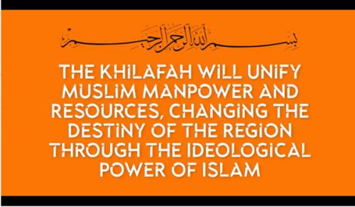 Wilayah Pakistan:   The Khilafah will Unify Muslim Manpower and Resources!
