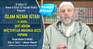  el Vakiye TV Ahmed el Kasas Islam Nizami Kitabi Bolum 21 