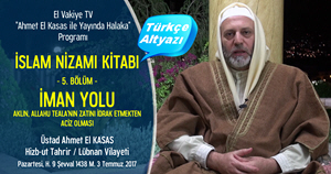 El Vakiye TV Ahmed el Kasas Islam Nizami Kitabi Bolum 5 