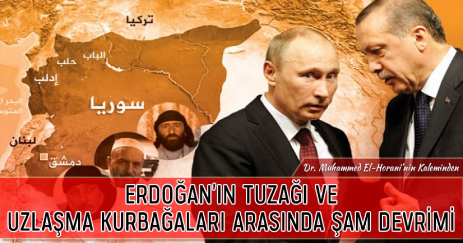 Erdoğan’ın Tuzağı ve Uzlaşma Kurbağaları Arasında Şam Devrimi
