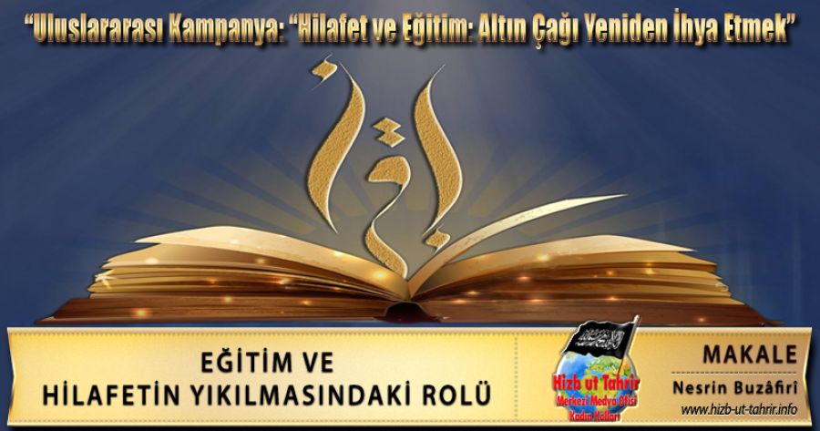 Eğitim Ve Hilafetin Yıkılmasındaki Rolü