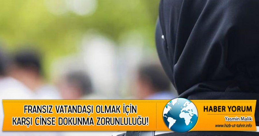 Fransız vatandaşı olmak için karşı cinse dokunma zorunluluğu