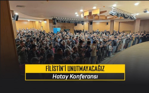 Türkiye: Filistin&#039;i Unutmayacağız Konferansı - Hatay