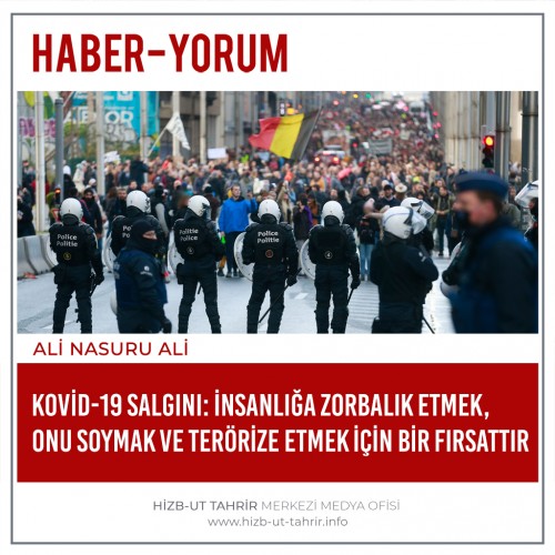 Kovid-19 Salgını: İnsanlığa Zorbalık Etmek, Onu Soymak ve Terörize Etmek İçin Bir Fırsattır