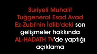 Değişim TV: Suriyeli Muhalif General Esad Avad ez-Zubî'nin AL-HADATH TV'de yaptığı açıklama...
