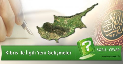 Soru Cevap: Kıbrıs İle İlgili Yeni Gelişmeler
