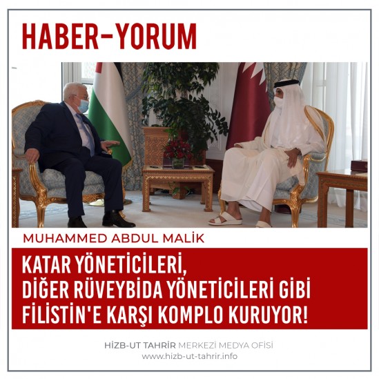 Katar Yöneticileri, Diğer Rüveybida Yöneticileri Gibi  Filistin&#039;e Karşı Komplo Kuruyor!