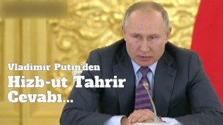 Değişim TV: Vladimir Putin'den Hizb-ut Tahrir Cevabı