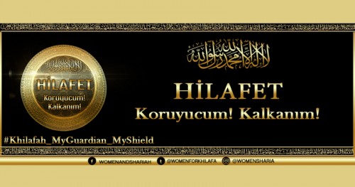 (Güncellendi) Merkezi Medya Ofisi Kadınlar Kısmı Kampanyası: &quot;Hilafet: Koruyucum! Kalkanım!&quot;