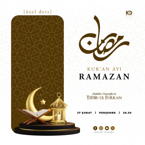 [Özel Ders] - Kur’an Ayı Ramazan - Tefsir-ul Furkân - Abdullah İmamoğlu