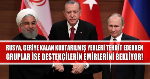 Suriye Vilayeti: Rusya, Geriye Kalan Kurtarılmış Yerleri Tehdit Ederken Gruplar İse Destekçilerin Emirlerini Bekliyor!