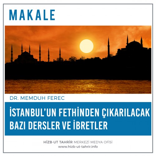 Konstantiniyye’nin (İstanbul) Fethinden Çıkarılacak Bazı Dersler ve İbretler