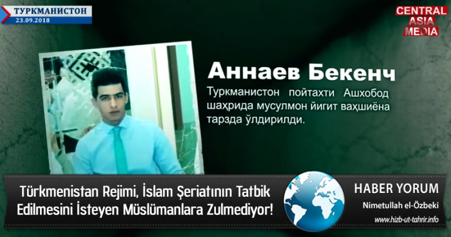 Türkmenistan Rejimi, İslam Şeriatının Tatbik Edilmesini İsteyen Müslümanlara Zulmediyor!