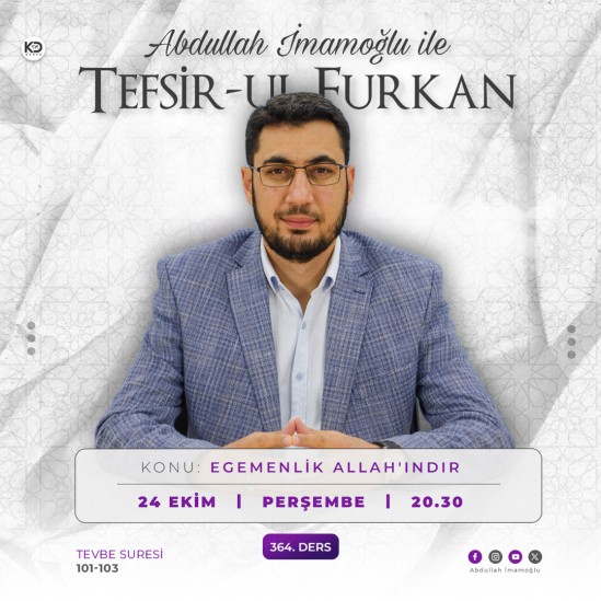 [364. Ders] Tefsir-ul Furkân - Abdullah İmamoğlu - Tevbe Suresi 101-103. Ayetler