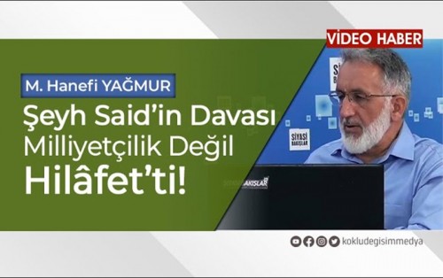 Hilâfet Tartışmaları Ekseninde Şeyh Said Kıyamı Nasıl Anlaşılmalı?