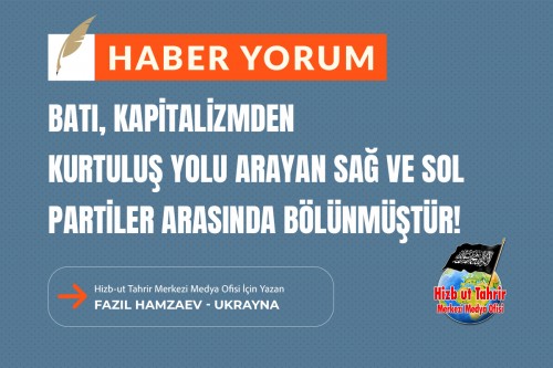 Batı, Kapitalizmden Kurtuluş Yolu Arayan Sağ ve Sol Partiler Arasında Bölünmüştür!