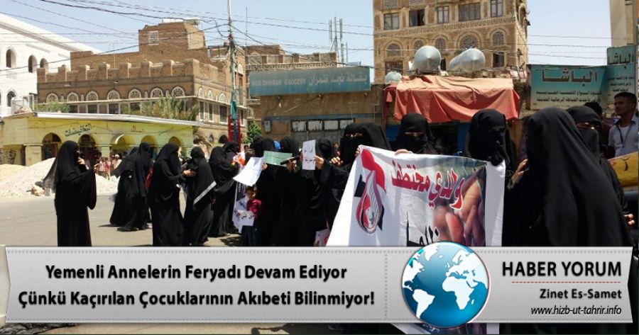 Yemenli Annelerin Feryadı Devam Ediyor Çünkü Kaçırılan Çocuklarının Akıbeti Bilinmiyor!