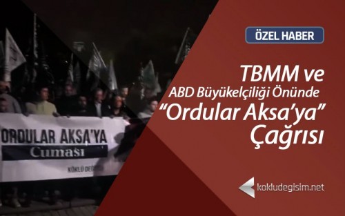 Türkiye: TBMM ve ABD Büyükelçiliği Önünde “Ordular Aksa’ya” Çağrısı