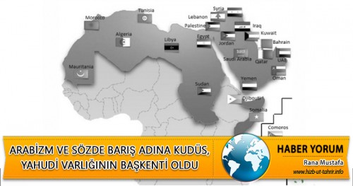 Arabizm Ve Sözde Barış Adına Kudüs, Yahudi Varlığının Başkenti Oldu