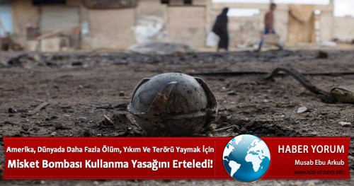 Amerika, Dünyada Daha Fazla Ölüm, Yıkım Ve Terörü Yaymak İçin Misket Bombası Kullanma Yasağını Erteledi!