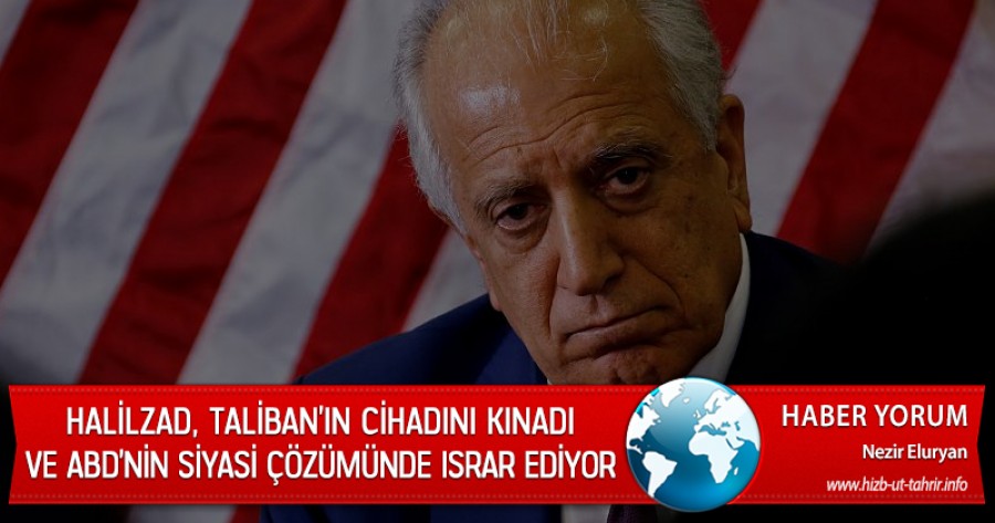 Halilzad, Taliban’ın Cihadını Kınadı Ve ABD’nin Siyasi Çözümünde Israr Ediyor