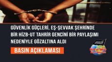 Güvenlik Güçleri, Eş-Şevvak Şehrinde Bir Hizb-ut Tahrir Gencini Bir Paylaşımı Nedeniyle Gözaltına Aldı